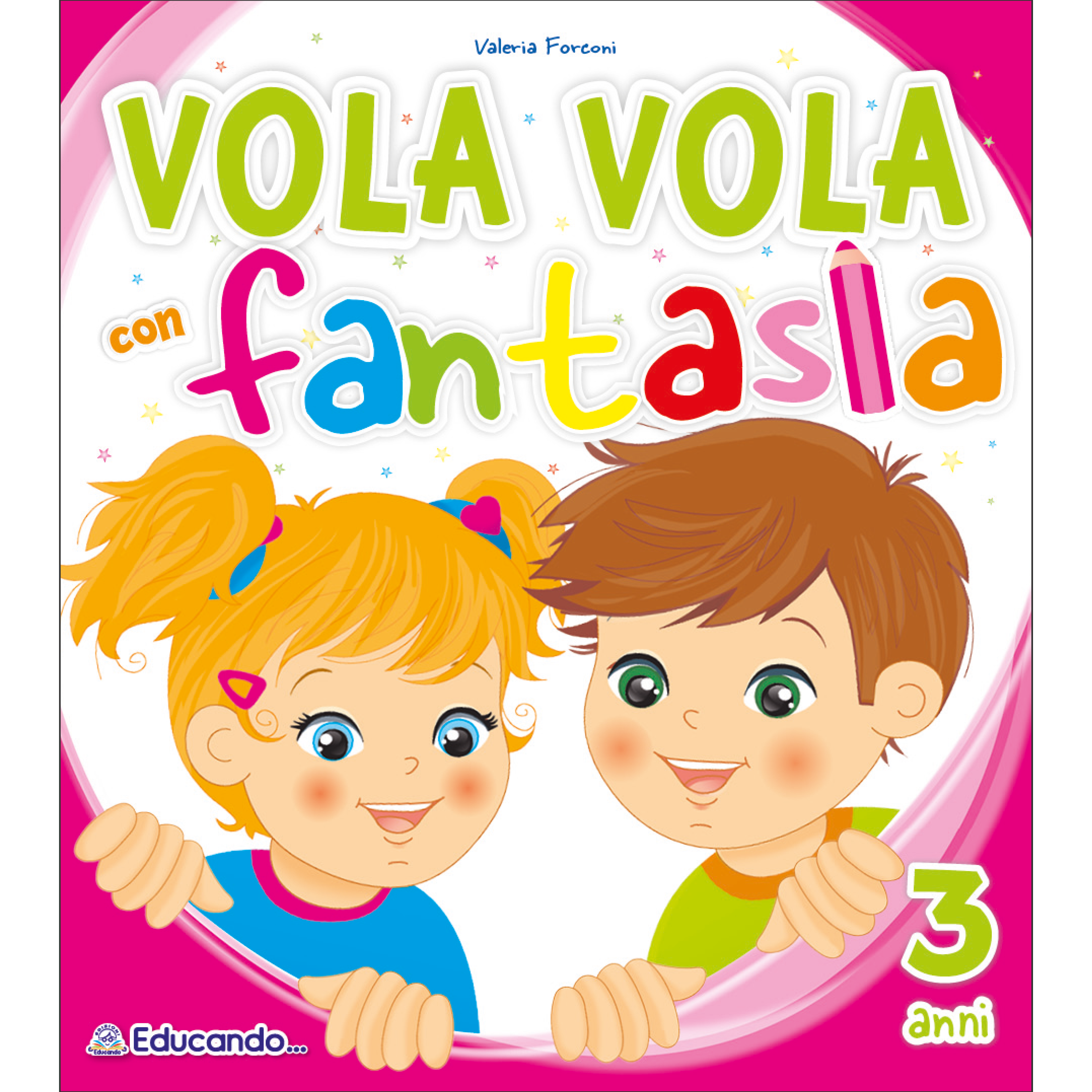 VOLA VOLA con FANTASIA – 3 anni con allegato L'APETTA FANTASIA – Educando  Libri